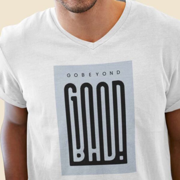 unisex vneck tshirt go beyond good-bad