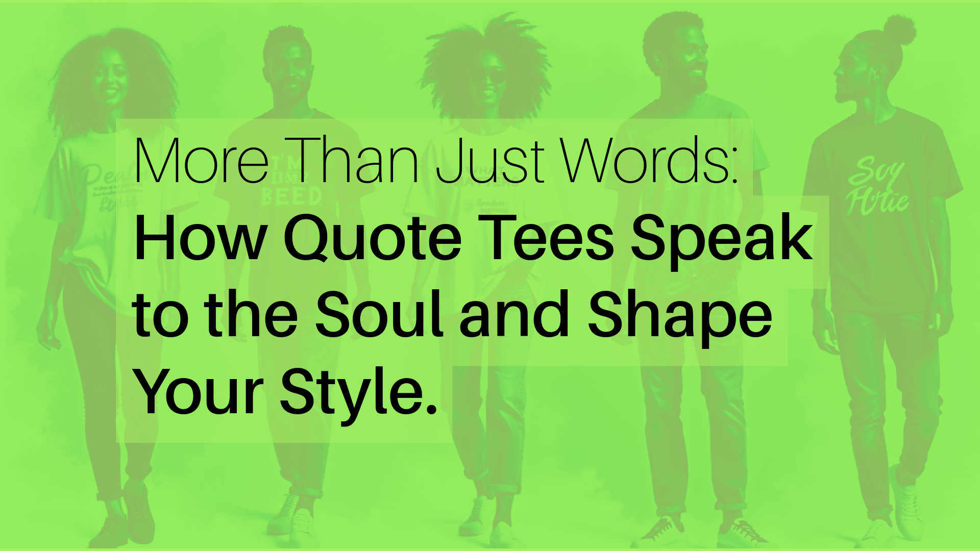 diverse culture people wearing quote on tees